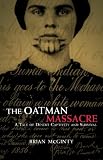 The Oatman Massacre: A Tale Of Desert Captivity And Survival