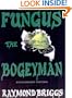 Fungus the Bogeyman