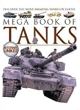 Mega book of tanks : discover the most amazing tanks on Earth!