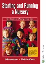 Starting and Running a Nursery - The Business of Early Years Care (C & H)