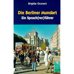 Die Berliner Mundart: Ein Sprach(ver)f�hrer