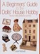 A Beginners' Guide to the Dolls' House Hobby
