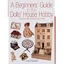 A Beginner's Guide to the Dolls' House Hobby