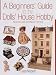 A
Beginner's
Guide
to
the
Dolls'
House
Hobby