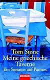 Meine griechische Taverne<br />Ein Sommer auf Patmos - Tom Stone