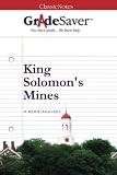 GradeSaver(TM) ClassicNotes: King Solomon's Mines
