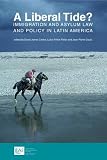 A liberal tide? : immigration and asylum law and policy in Latin America