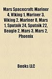 Mars Spacecraft: Mariner 4, Viking 1, Mariner 3, Viking 2, Mariner 8, Mars 1, Sputnik 24, Sputnik 22, Beagle 2, Mars 3, Mars 2, Phoenix-