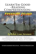 Learn'Em Good -Reading Comprehension- Treasure Island: Improve Your Child's Reading Comprehension, Writing, Vocabulary, and Communication Skills with Robert Louis Stevenson's 'Treasue Island'