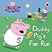 Peppa Pig: Daddy Pig's Fun Run: My First Storybook