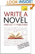 Write a Novel - And Get It Published: Teach Yourself