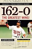 162 - 0: The Greatest Wins in Twins History (162-0: Imagine...)