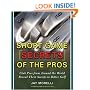 Short Game Secrets of the Pros: Tour and Club Pros from Around the World