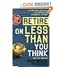 Retire on Less Than You Think, Revised Edition: The New York Times Guide to Planning Your Financial Future
