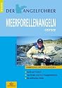 Der Angelf&uuml;hrer Meerforellenangeln. Ostsee (Spinnfischen und Fliegenfischen)