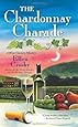 The Chardonnay Charade (A Wine Country Mystery)