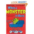 When a Monster is Born