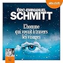 L'homme qui voyait à travers les visages | Livre audio Auteur(s) : Éric-Emmanuel Schmitt Narrateur(s) : Thierry Lopez