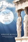 The Earth, the Temple, and the Gods: Greek Sacred Architecture