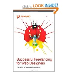 Successful Freelancing for Web Designers: The Best of Smashing Magazine