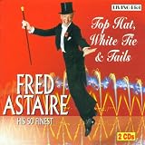 Top Hat White Tie and Tails: His 50 Finest/Original Mono Recordings 1926-1950