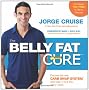 The Belly Fat Cure: No Dieting with the NEW Sugar / Carb Approved Foods