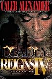 Deadly Reigns IV: The Saga Continues