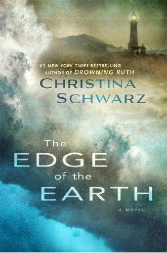 The Edge of the Earth: A Novel by Christina Schwarz