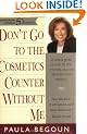 Don't Go to the Cosmetics Counter without ME