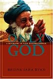 Only God: A Biography Of Yogi Ramsuratkumar