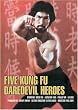Five Kung Fu Daredevil Heroes