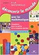 D�couvrir le monde avec les math�matiques : Situations pour la petite et la moyenne sections