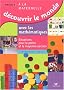 D�couvrir le monde avec les math�matiques : Situations pour la petite et la moyenne sections