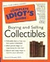 Complete Idiot's Guide to Buying and Selling Collectibles