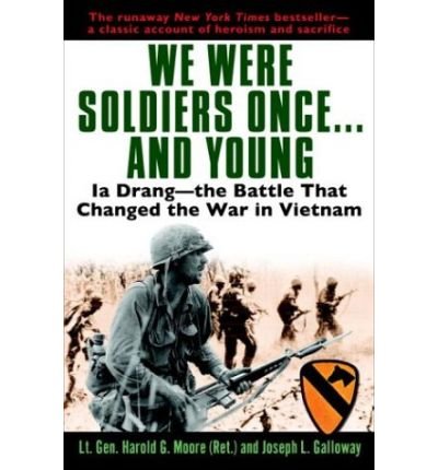 We Were Soldiers Once... and Young: Ia Drang - The Battle That Changed the War in Vietnam [WE WERE SOLDIERS ONCE & YOUNG]