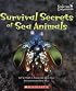 Survival Secrets of Sea Animals (Undersea Encounters)