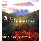 Rise up with a Listening Heart: Reflecting and Meditating with the Monks of New Skete by  The Monks of New Skete