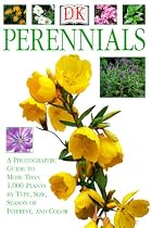 Perennials: A Photographic Guide to More than 1,000 Plants