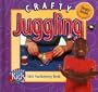 Crafty Juggling (Crafty Kids (Gareth Stevens))