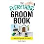 The Everything Groom Book: A Survival Guide for Men! (Everything (Weddings))