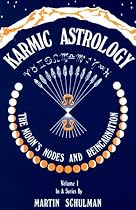 Karmic Astrology: The Moon's Nodes and Reincarnation Vol 1