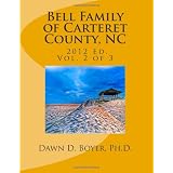 Bell Family of Carteret County, NC (2012 Ed.), Vol 2 (Volume 2)