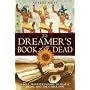The Dreamer's Book of the Dead: A Soul Traveler's Guide to Death, Dying, and the Other Side
