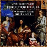 Jean-Baptiste Lully: L'Orchestre du Roi Soleil