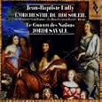 Jean-Baptiste Lully: L'Orchestre du Roi Soleil
