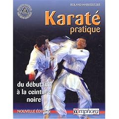 Karat� pratique : Du d�butant � la ceinture noire