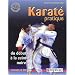 Karat� pratique : Du d�butant � la ceinture noire