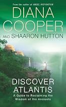 Discover Atlantis: A Guide to Reclaiming the Wisdom of the Ancients