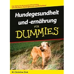Hundegesundheit  und -ern�hrung f�r Dummies: Hie finden Sie die neusten Erkenntnisse, wie Sie Ihren Hund gesund und fit halten! (Fur Dummies)