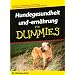 Hundegesundheit  und -ern�hrung f�r Dummies: Hie finden Sie die neusten Erkenntnisse, wie Sie Ihren Hund gesund und fit halten! (Fur Dummies)